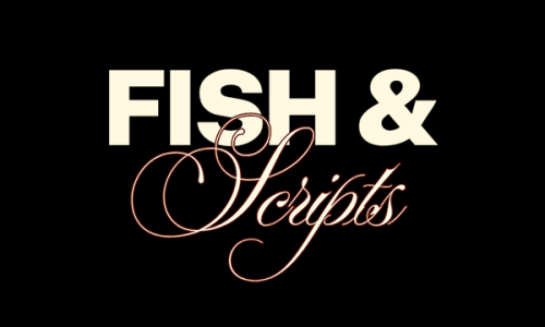 Fish & Scripts